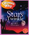 I Wonder Why Stars Twinkle and other questions about space